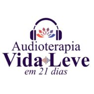 Audioterapia Vida Leve em 21 dias